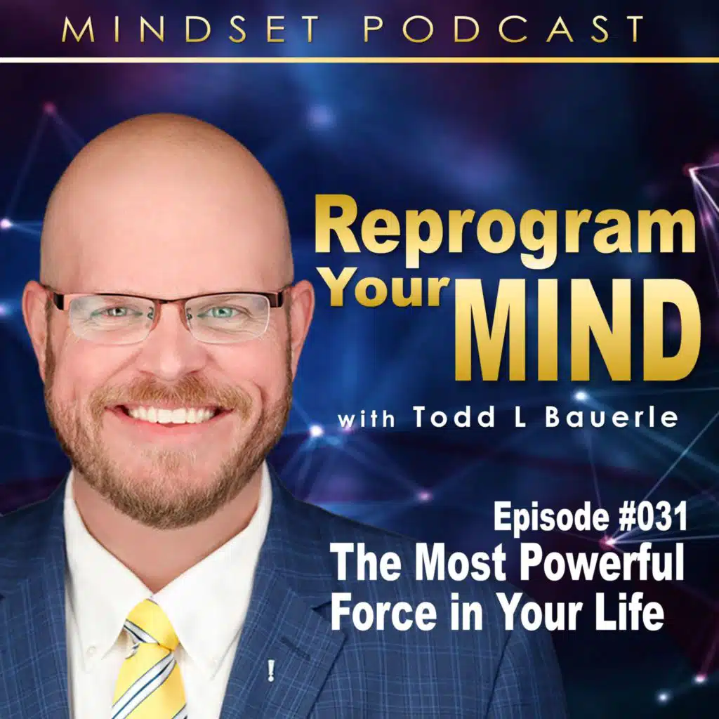 The Most Powerful Force in Your Life