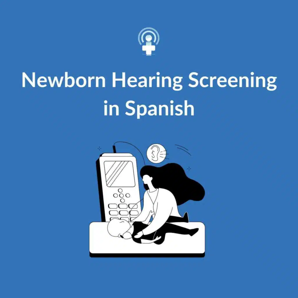 Intro to Newborn Hearing Screening in Spanish