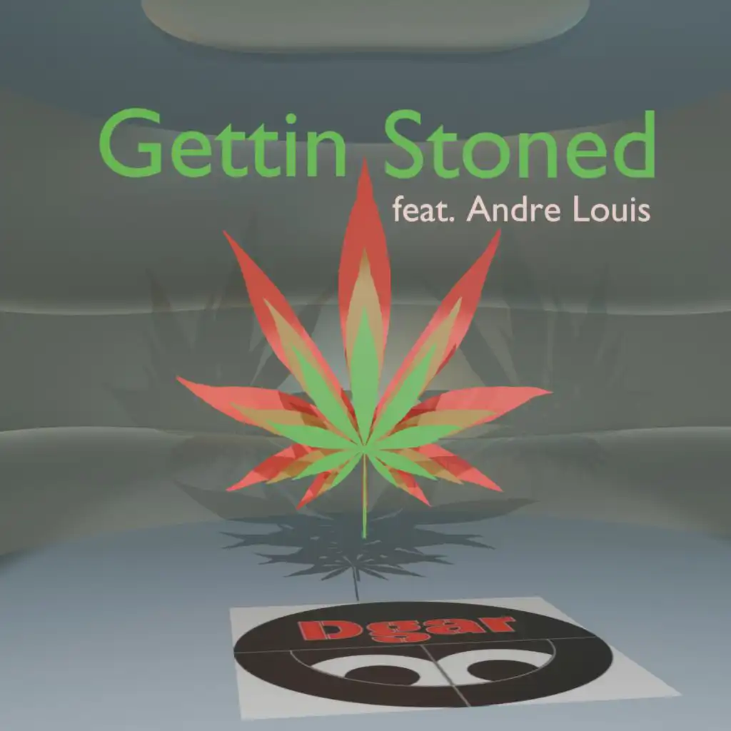 Gettin Stoned (feat. Andre Louis)