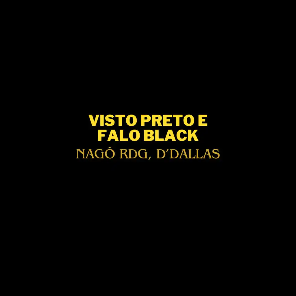 Visto Preto e Falo Black (feat. Nagô rdg & D - Young)