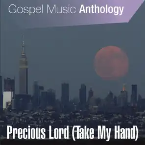 Gospel Music Anthology (Precious Lord (Take My Hand))