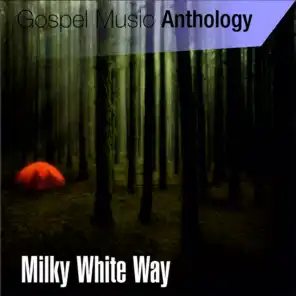 Gospel Music Anthology (Milky White Way)