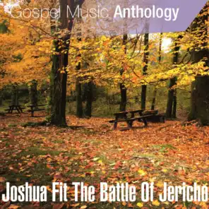 Gospel Music Anthology (Joshua Fit the Battle of Jericho)