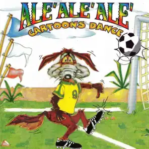 Alé Alé Alé Cartoons Dance