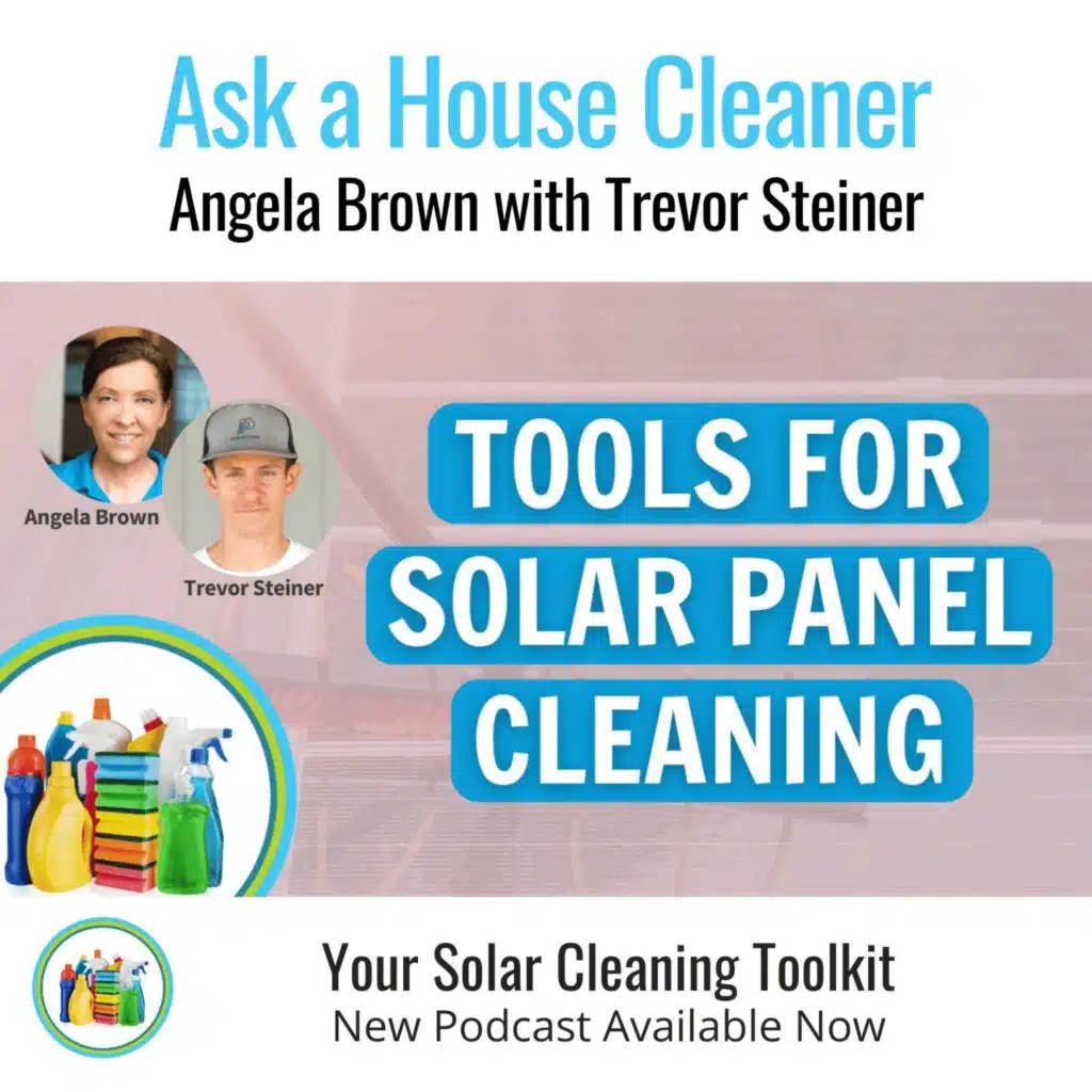 Tools & Techniques For Cleaning Solar Panels with Trevor Steiner