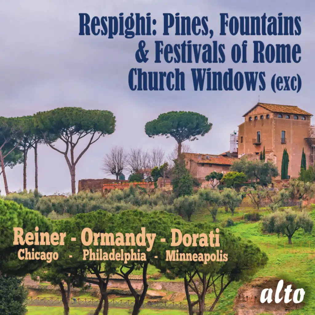 Respighi: Pines, Fountains & Festivals of Rome