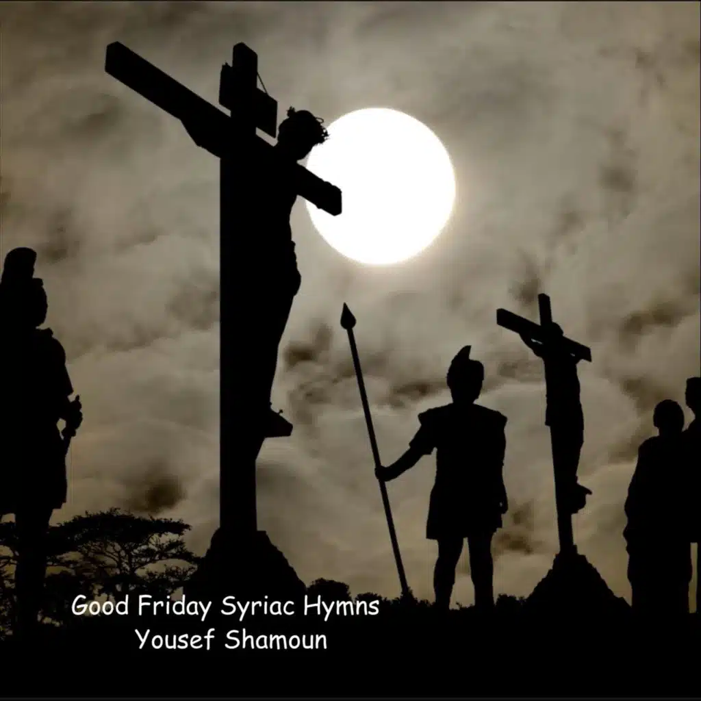 Good Friday Syriac Hymn