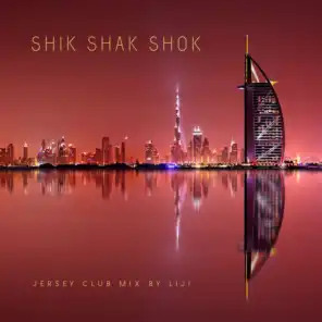 Shik Shak Shok (Jersey Club Mix) [feat. Liji]
