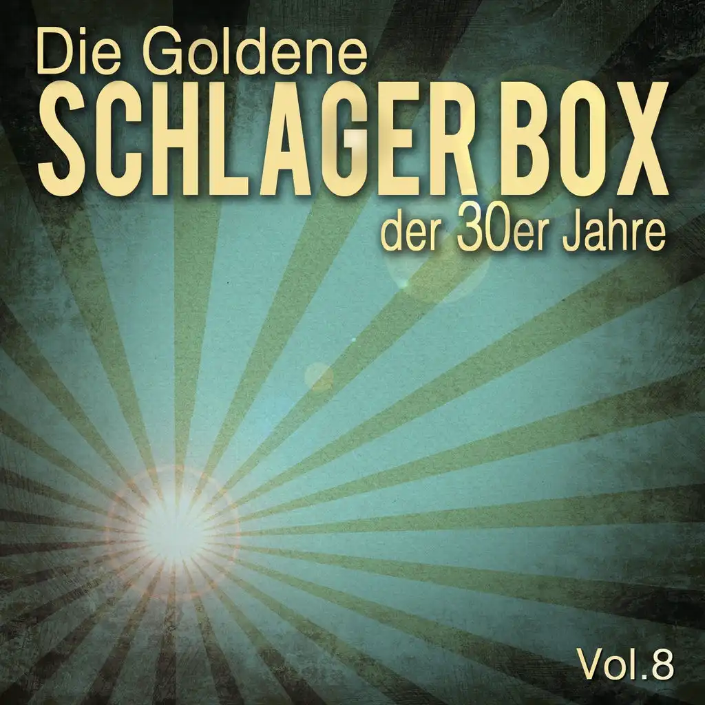 Die Goldene Schlager Box der 30er Jahre, Vol. 8