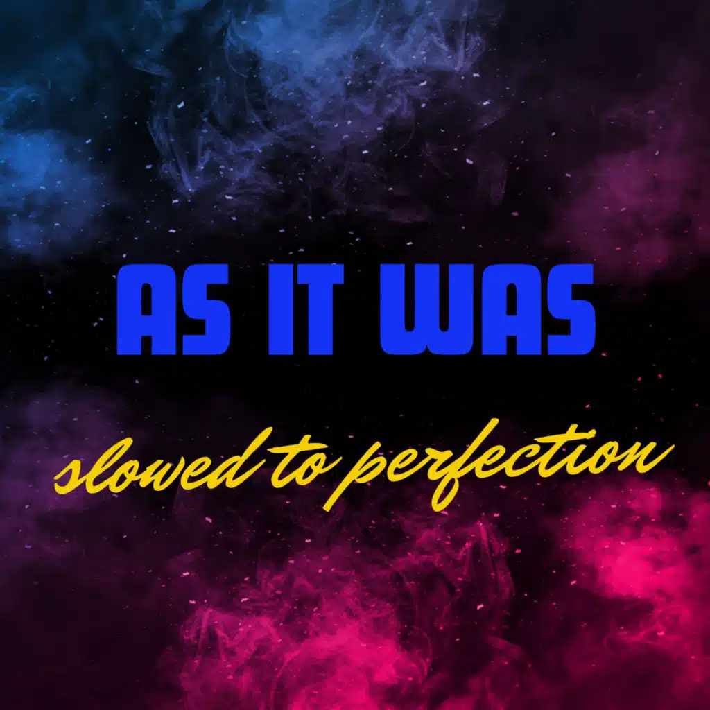 As It Was (Slowed to Perfection)