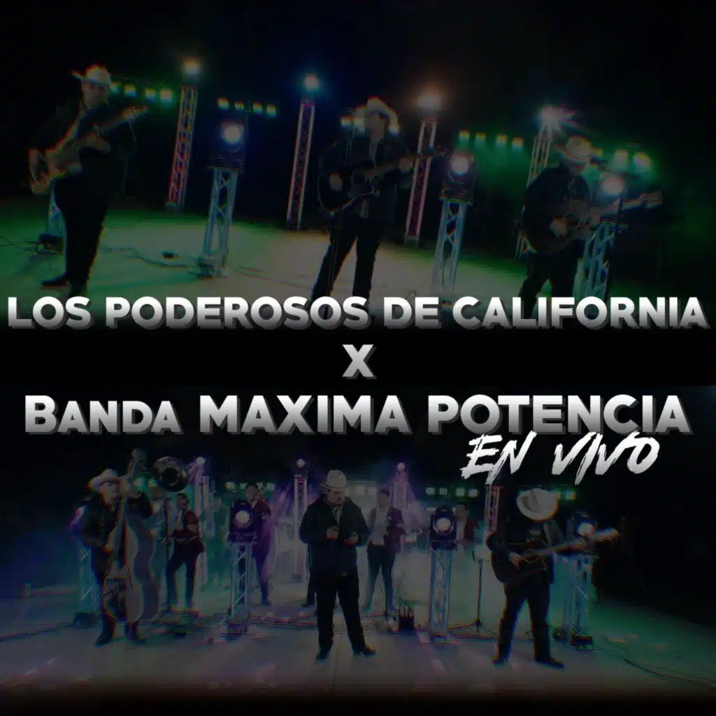 Los Poderosos De California en vivo con la banda Maxima Potencia