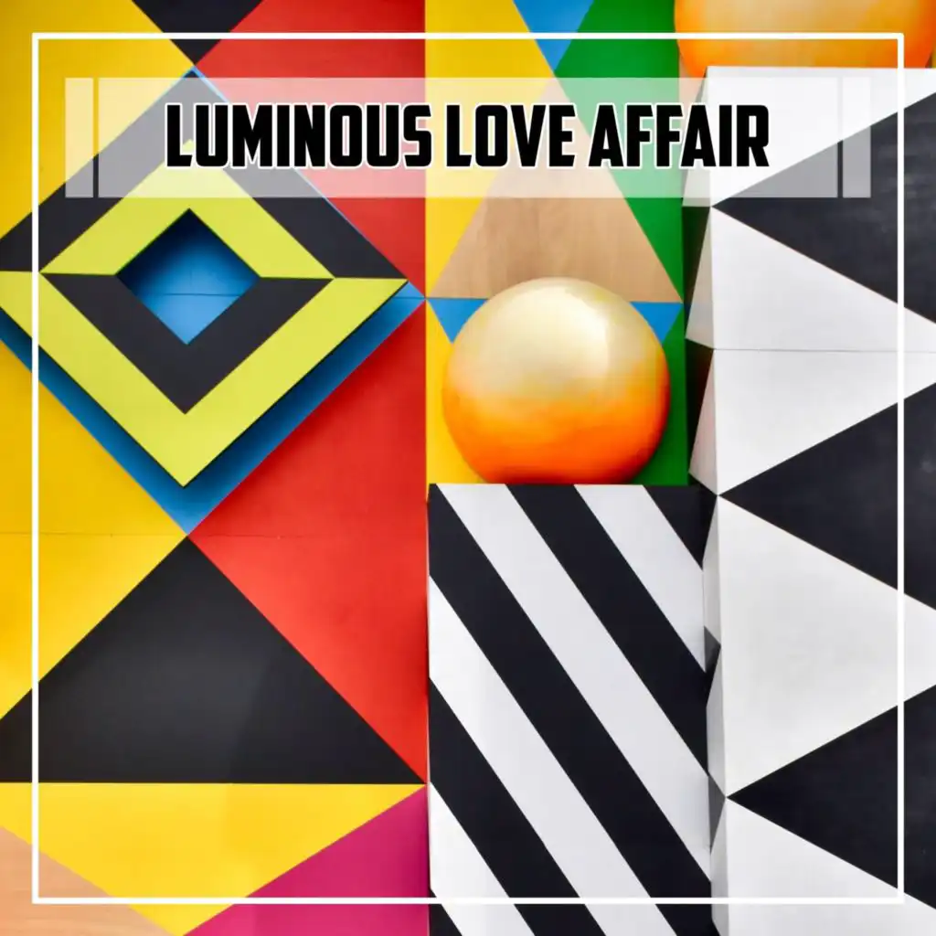 Luminous Love Affair