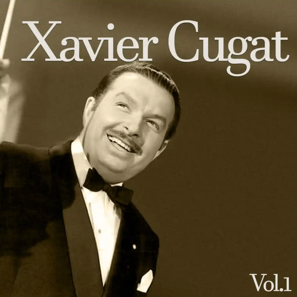 Xavier Cugat Vol. 1