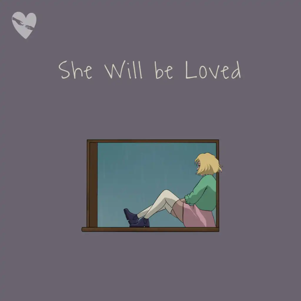 She Will Be Loved