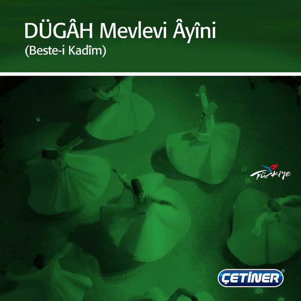 Dügâh Mevlevi Ayini (feat. Ahmet Çalışır)