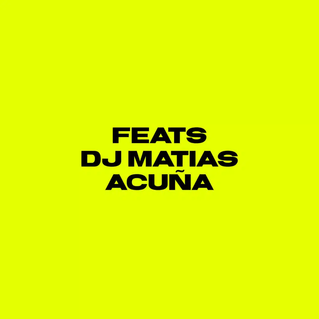 Dj Matias Acuña Feats