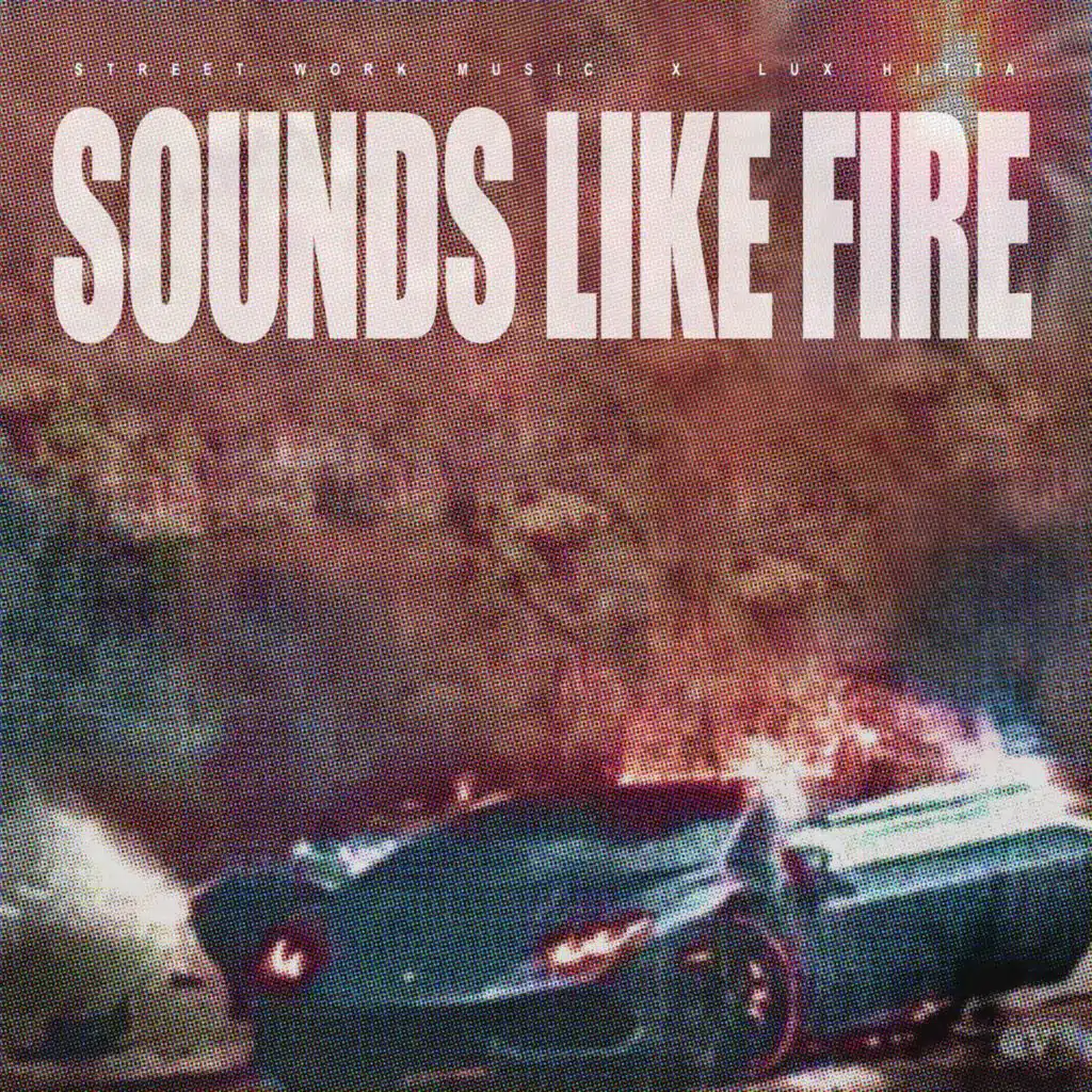 SOUNDS LIKE FIRE