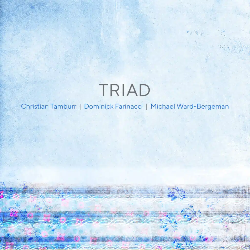 TRIAD (feat. Christian Tamburr & Michael Ward-Bergeman)