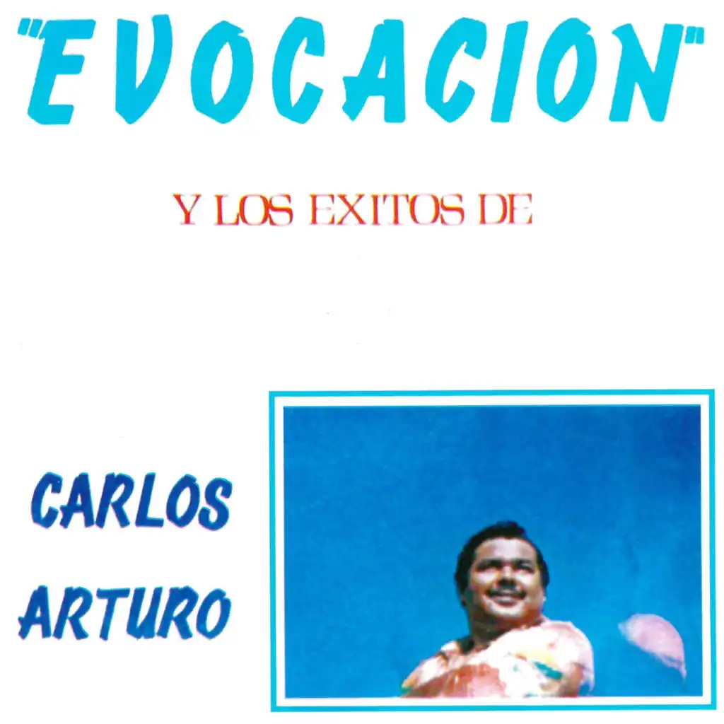 Evocacion y los Exitos de Carlos Arturo