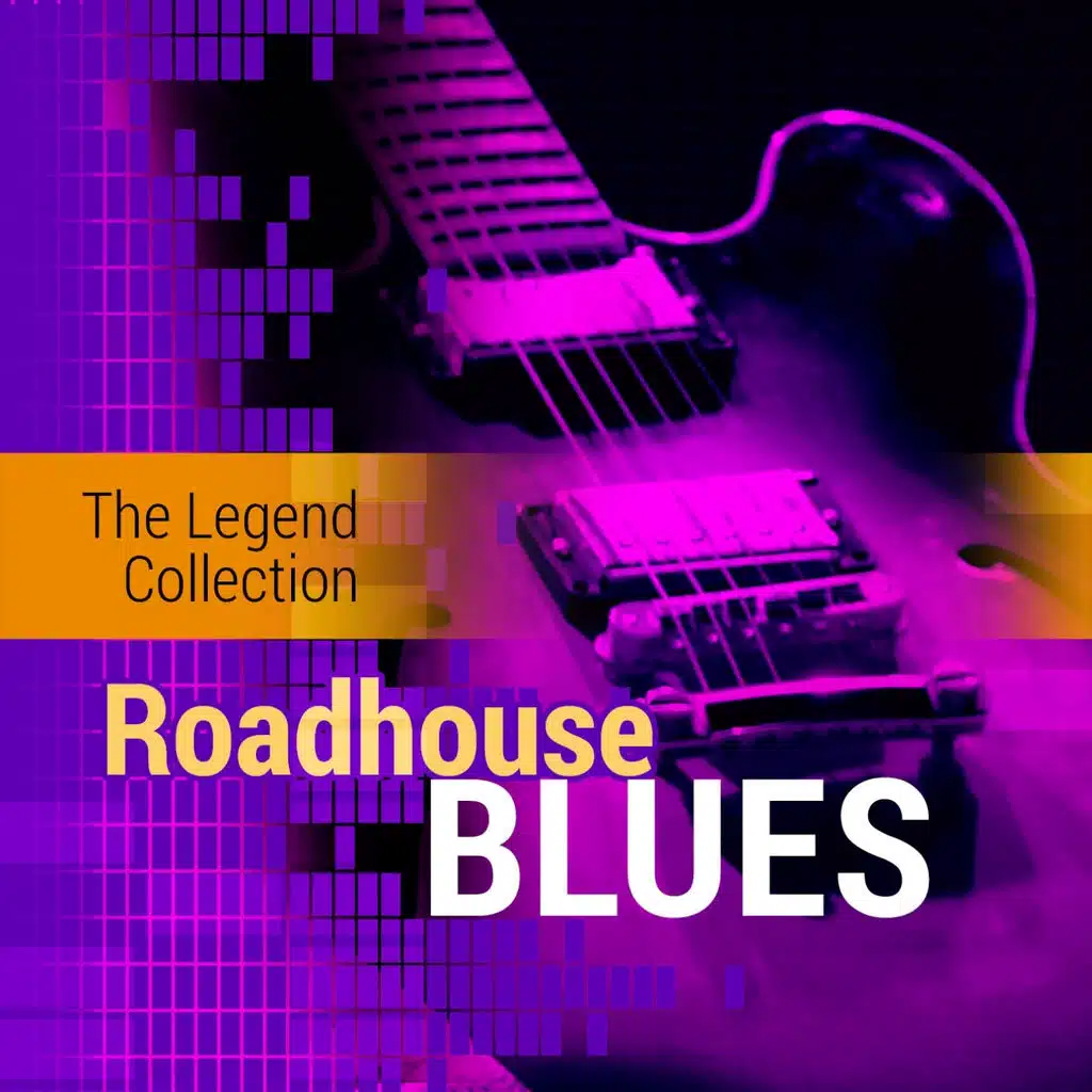 The Legend Collection: Roadhouse Blues