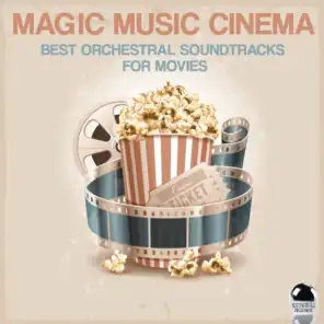 Magic Music Cinema (Best Orchestral Soundtracks for Movies)