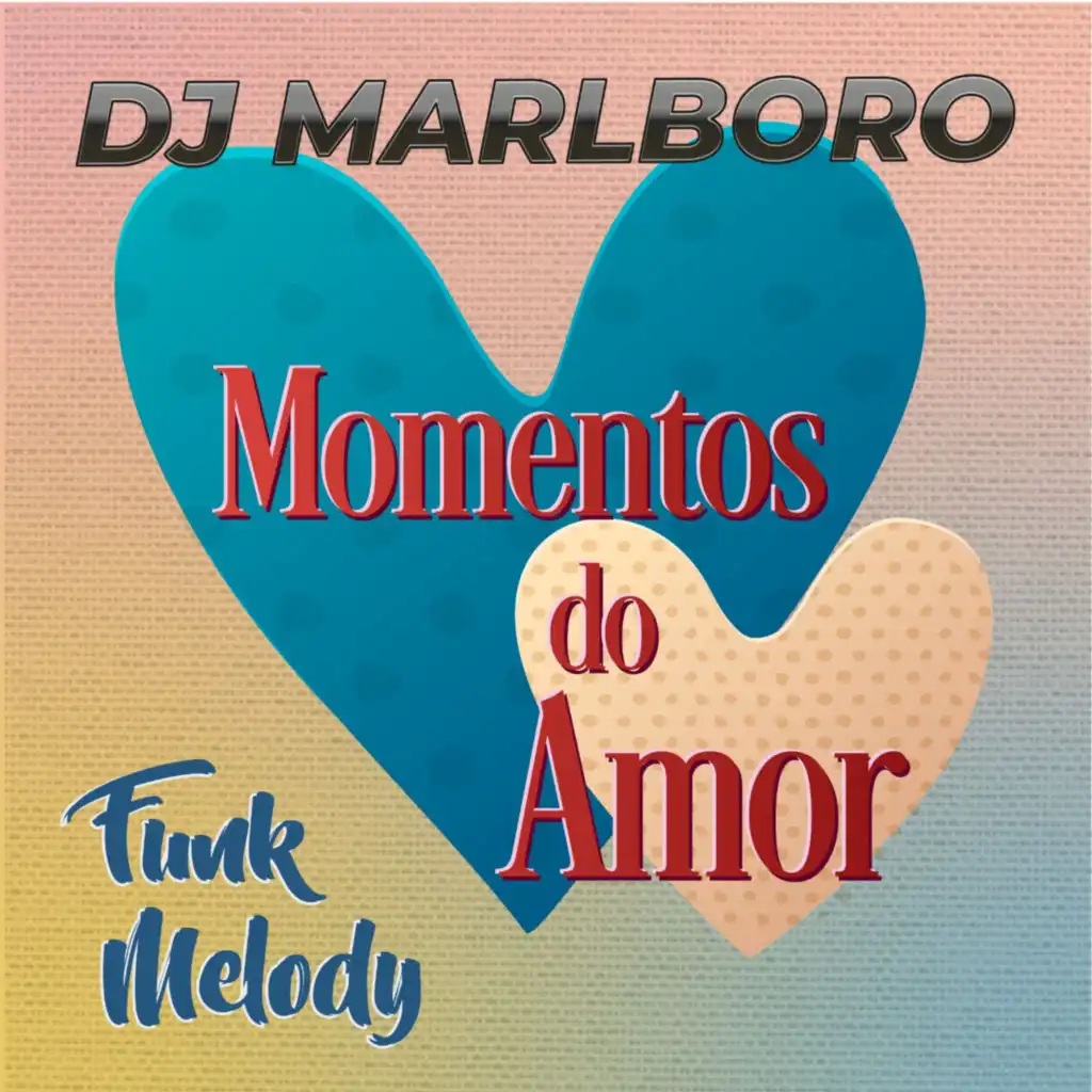 Momentos do Amor (Funk Melody)