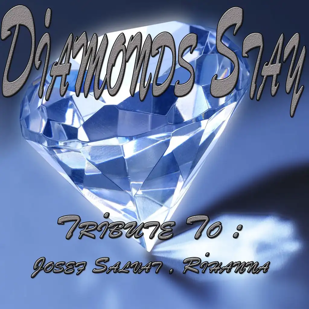 Diamonds Stay: Tribute to Josef Salvat, Rihanna