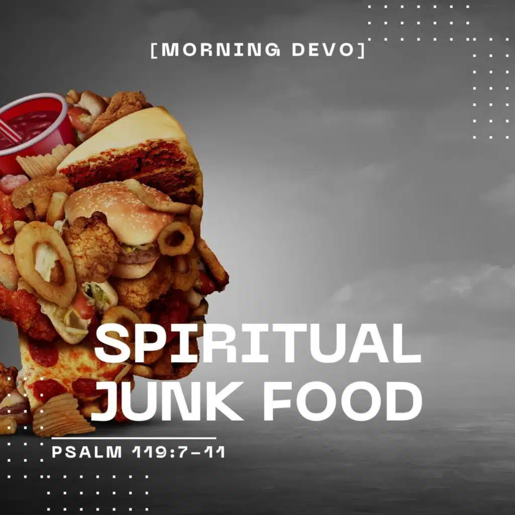 Spiritual Junk Food [Morning Devo]