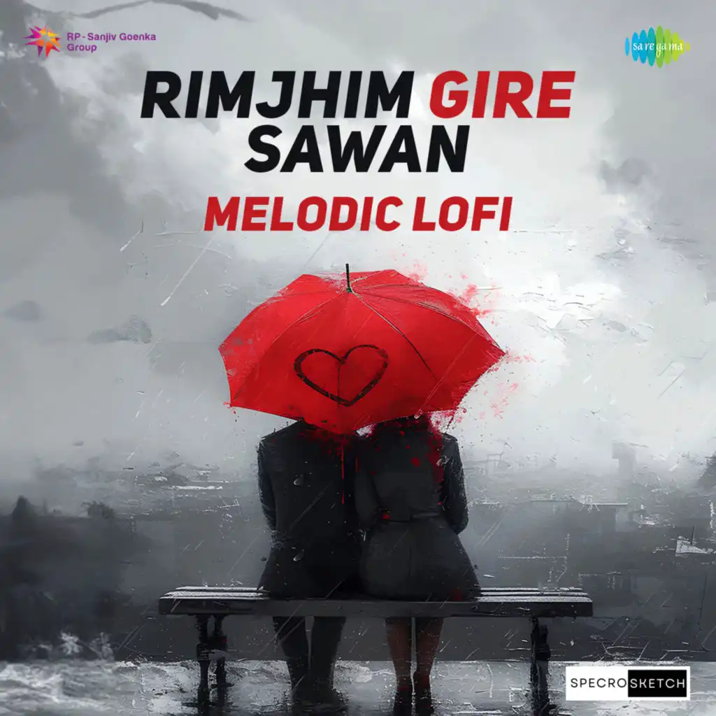 Rimjhim Gire Sawan (Melodic Lofi) [feat. SPECRO X SKETCH]