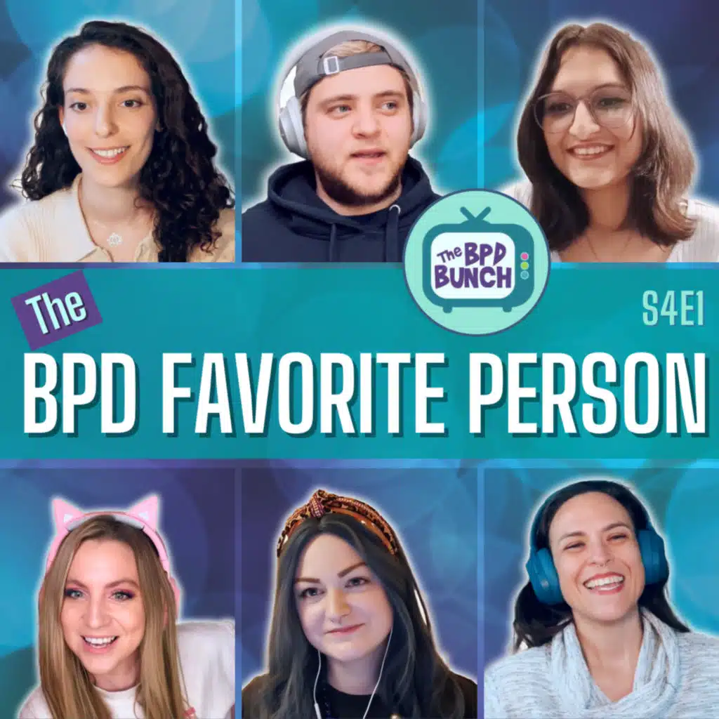 The BPD Bunch S4E1: The BPD Favorite Person