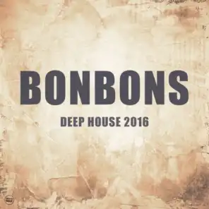 Bonbons 2016, Vol. 1 (Deep House 2016)