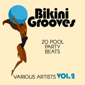 Bikini Grooves (20 Pool Party Beats), Vol. 2