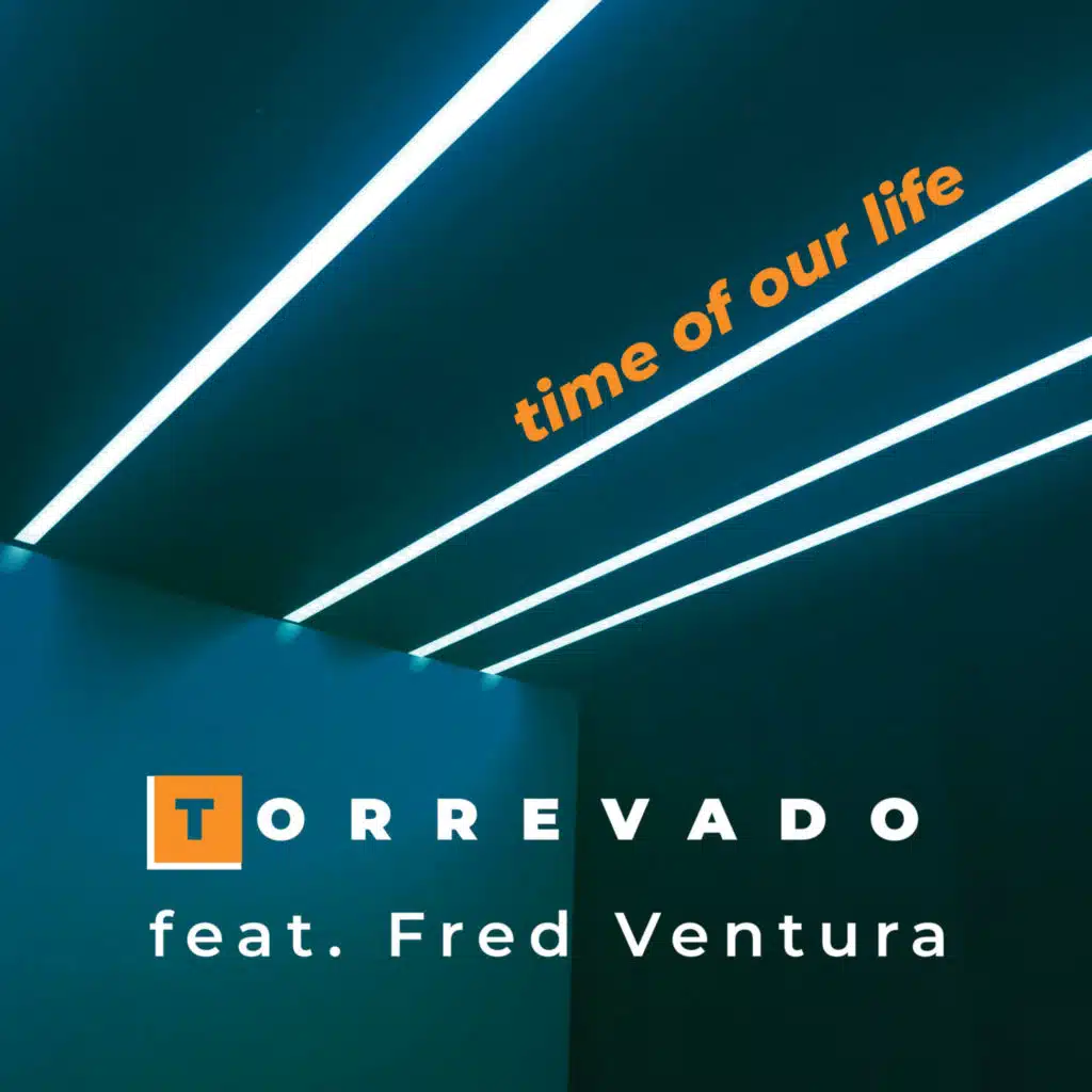 TIME OF OUR LIFE (feat. Fred Ventura & Mono Han)