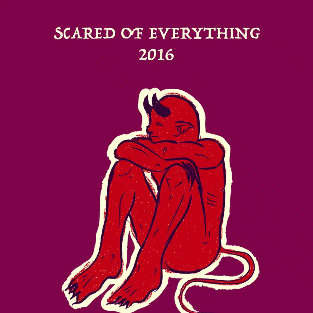 Scared of Everything