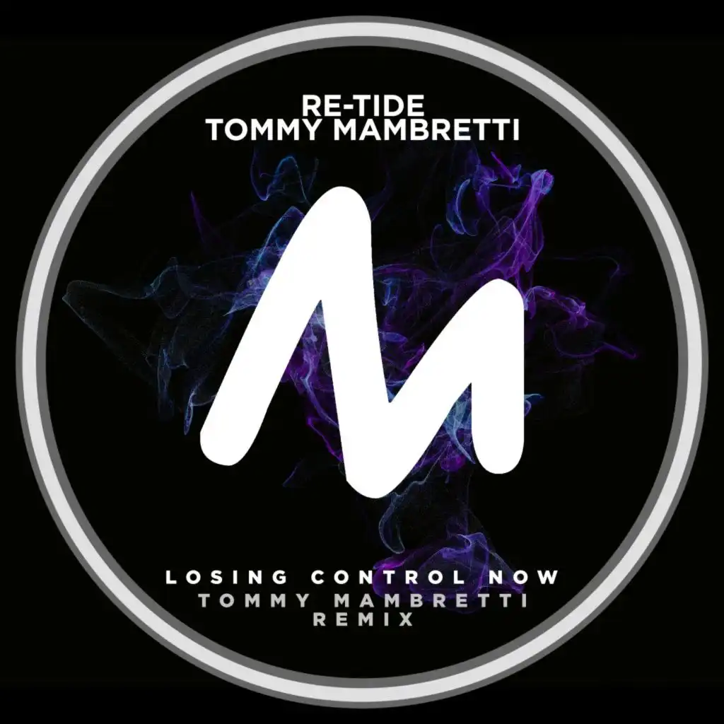 Losing Control Now (Tommy Mambretti Edit Remix)