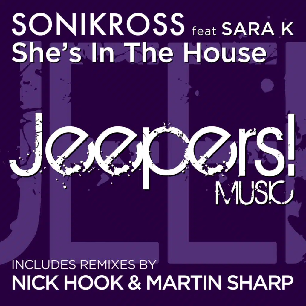 She's in the House (Nick Hook & Martin Sharp Club Remix) [feat. Sara K]