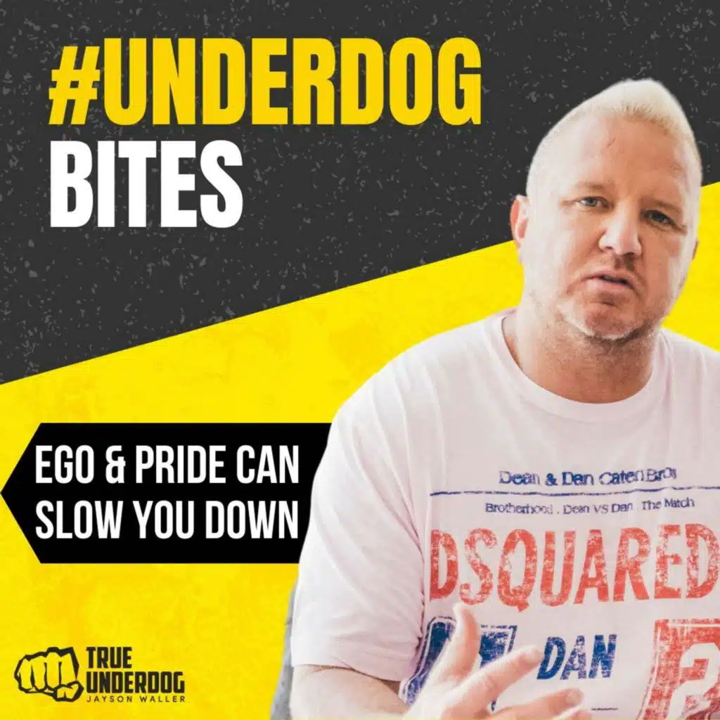#UnderdogBites: Ego and Pride Can Slow You Down with Jayson Waller