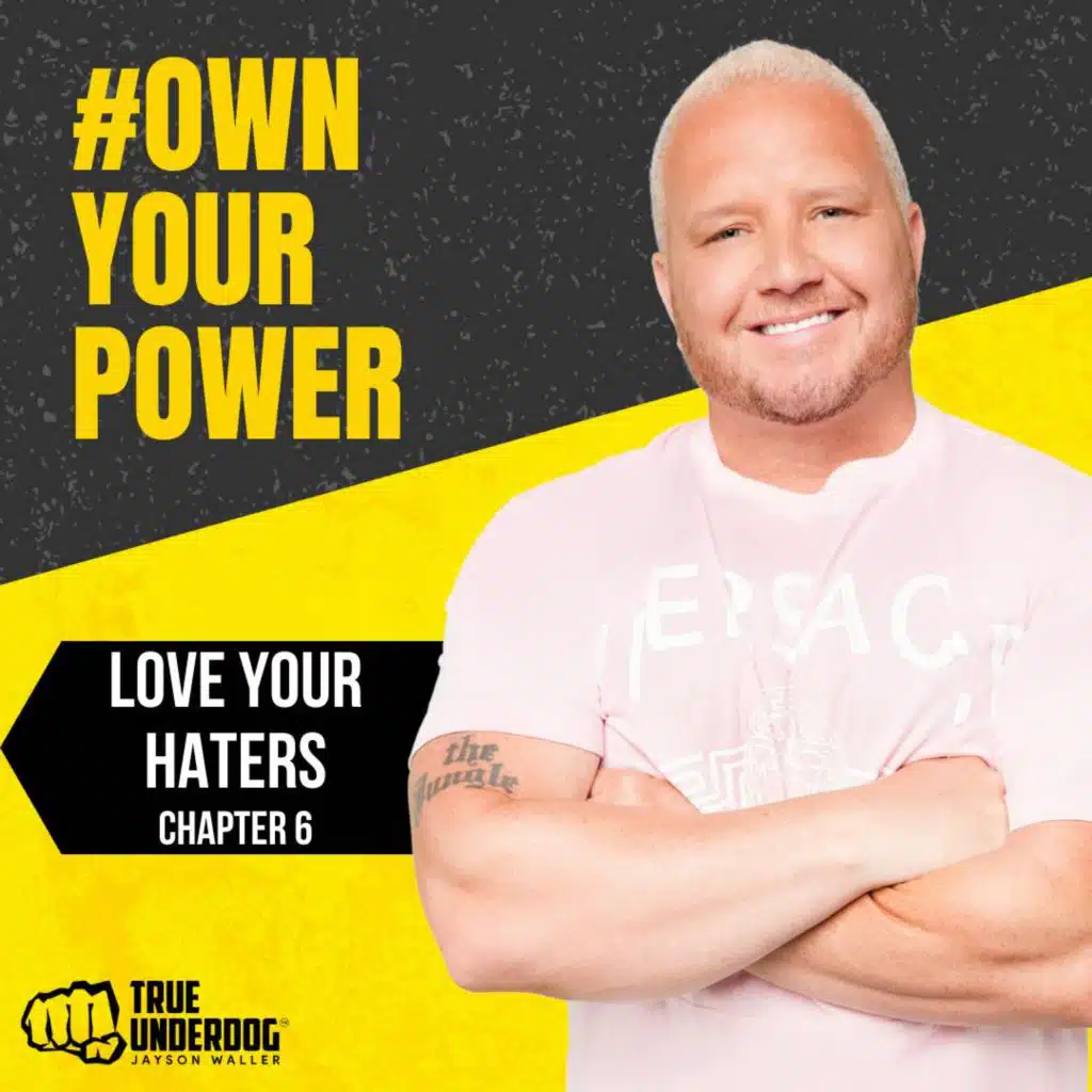 #OwnYourPower: Love Your Haters (Chapter 6)