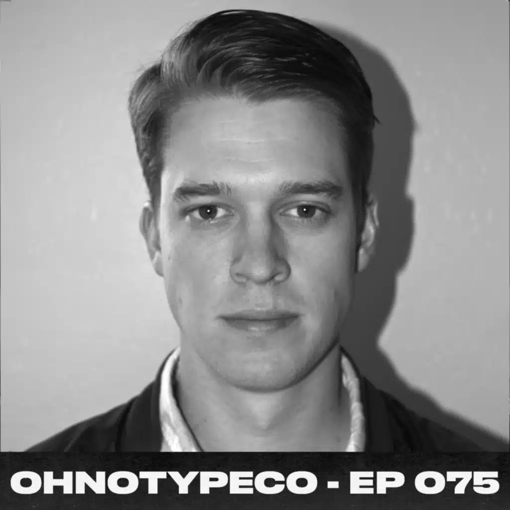 James Edmondson (OH no Type Co) - Type Design, Mastering a Craft & Owning Your Work Ep.75