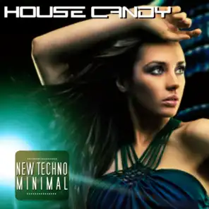 House Candy: New Techno Minimal