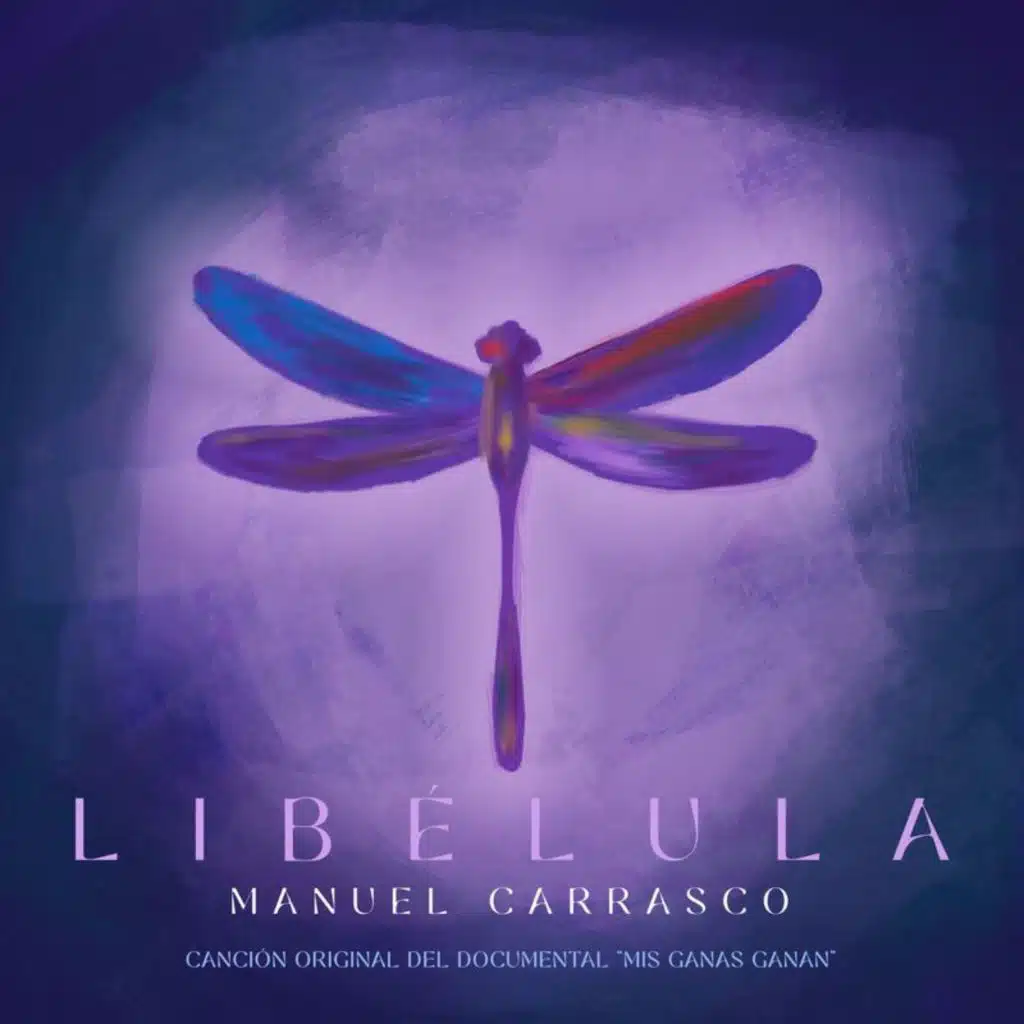 Libélula (Canción Original del Documental "Mis Ganas Ganan")