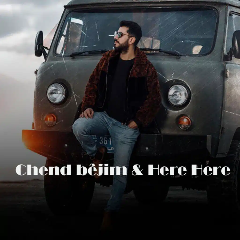 Chend Bejim & Here Here
