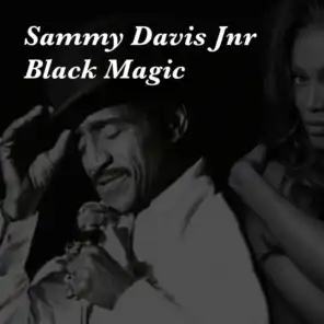 Sammy Davis Jnr Black Magic (feat. Sanny Davis Jnr)