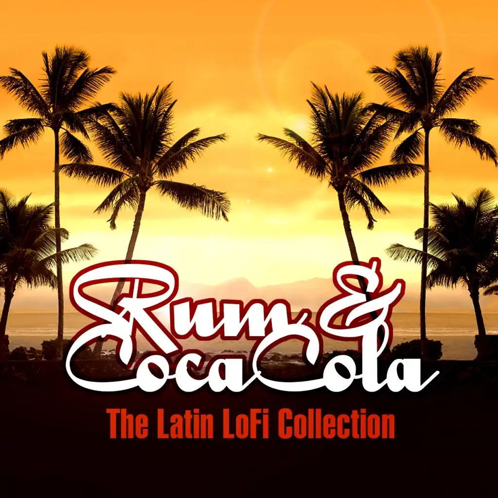 Rum & Coca Cola (The Latin LoFi Collection)