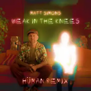 Weak In The Knees (HÜMAN Remix)