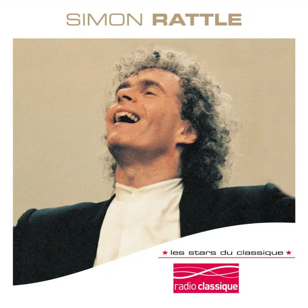 Les Stars Du Classique : Sir Simon Rattle