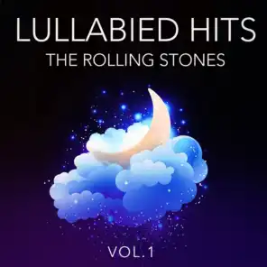 Lullabied Hits, Vol. 1: The Rolling Stones (Lullaby Versions of Hits Made Famous by The Rolling Stones)