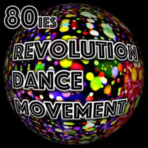 80's Revolution Dance Movement