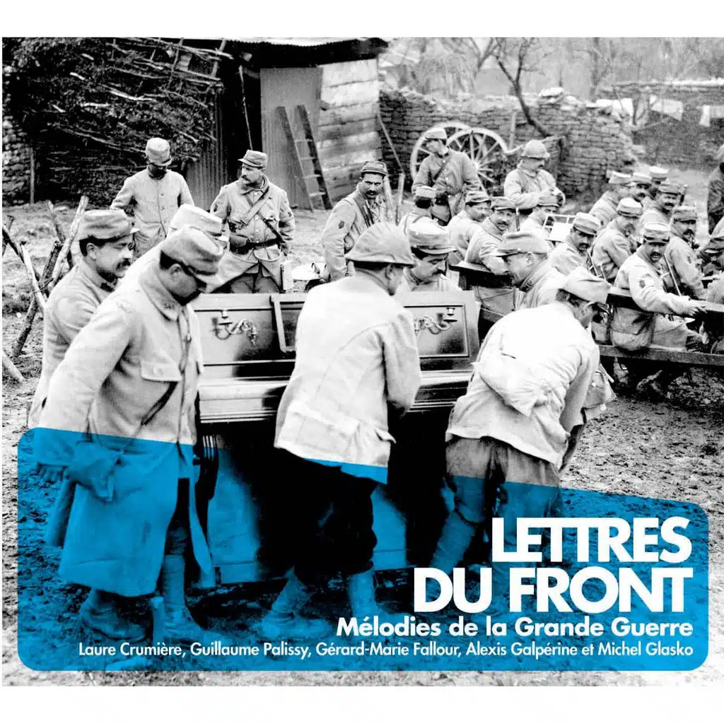 Lettres du front - Mélodies de la Grande Guerre