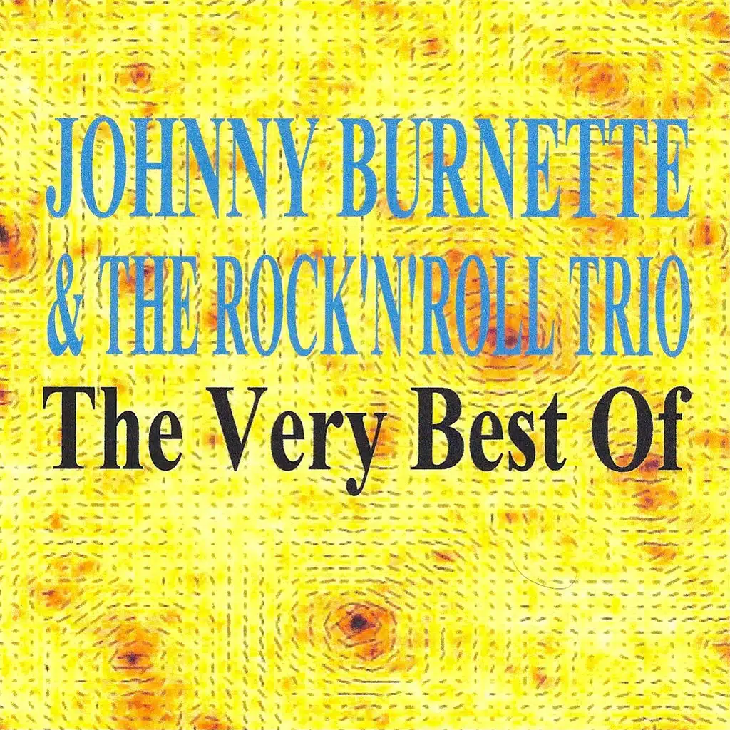 The Very Best of Johnny Burnette & the Rock'n'roll Trio